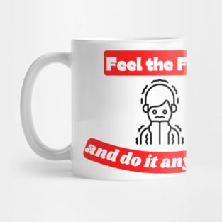 Feel the fear and do it anyway Quote Mug